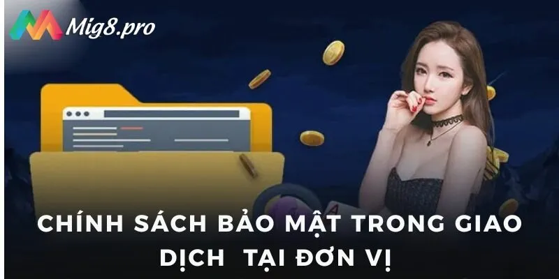 Chính sách bảo mật trong giao dịch nạp rút tại đơn vị