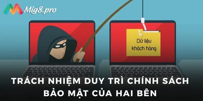 Trách nhiệm duy trì chính sách bảo mật của hai bên
