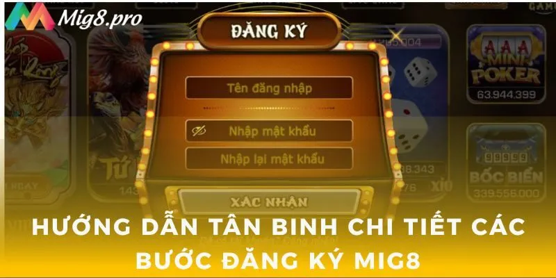 Hướng dẫn tân binh chi tiết các bước đăng ký MIG8