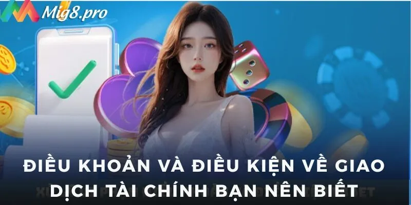 Điều khoản và điều kiện về giao dịch tài chính bạn nên biết