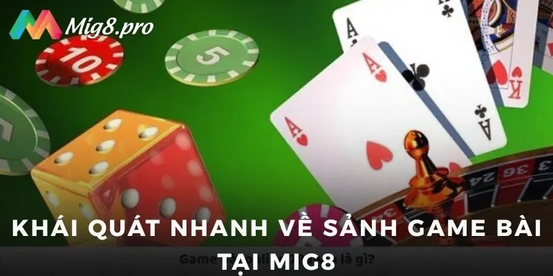 Khái quát nhanh về sảnh game bài tại Mig8