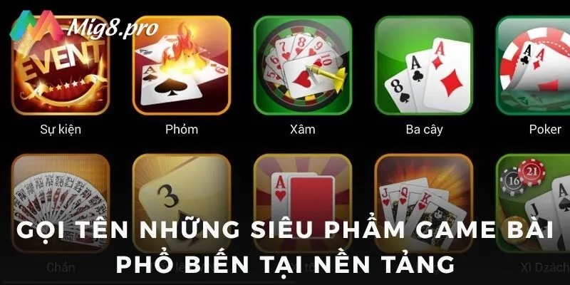 Gọi tên những siêu phẩm game bài phổ biến tại nền tảng