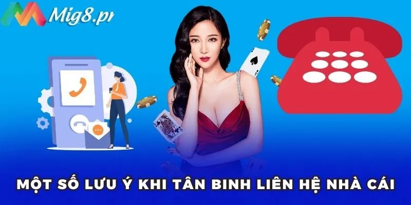 Một số lưu ý khi tân binh liên hệ nhà cái