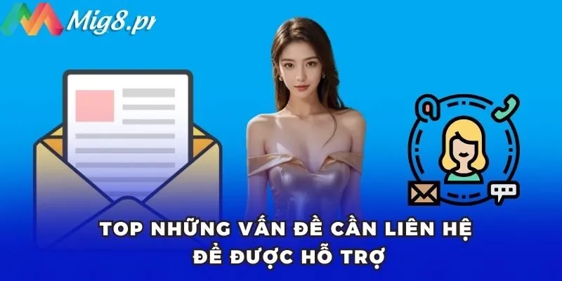 Top những vấn đề cần liên hệ để được hỗ trợ