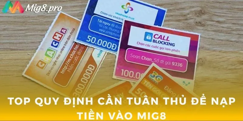 Top quy định cần tuân thủ để nạp tiền vào MIG8
