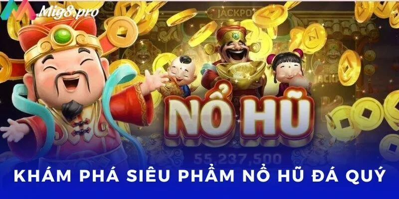 Khám phá siêu phẩm Nổ hũ đá quý 