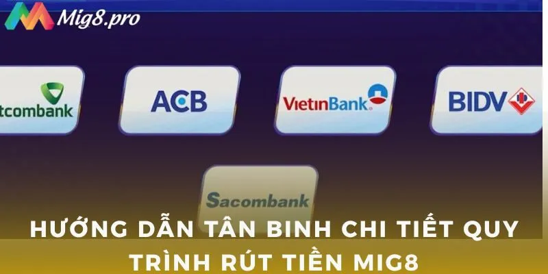 Hướng dẫn tân binh chi tiết quy trình rút tiền MIG8