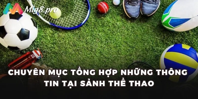Chuyên mục tổng hợp những thông tin tại sảnh thể thao